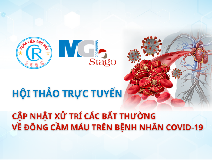 CẬP NHẬT XỬ TRÍ CÁC BẤT THƯỜNG VỀ ĐÔNG CẦM MÁU TRÊN BỆNH NHÂN COVID-19